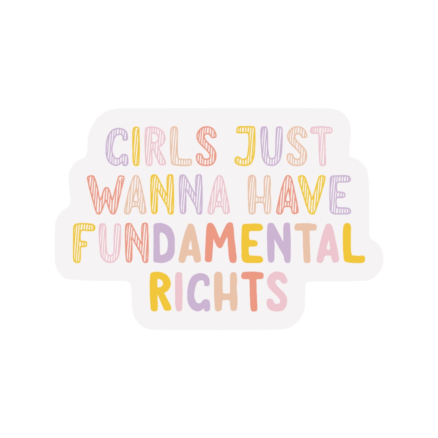 Just Wanna Have Fundamental Rights Vinyl Sticker