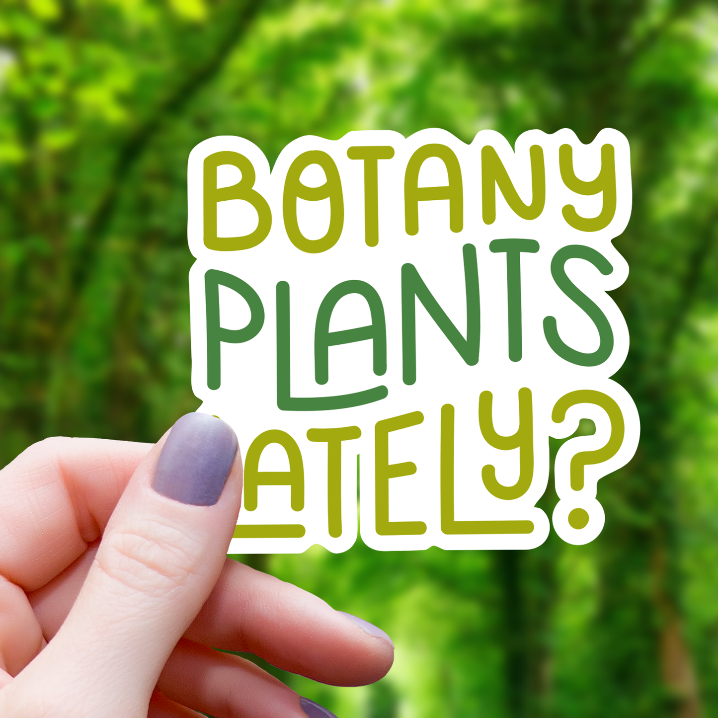 Botany Plants Lately Sticker - 3"
