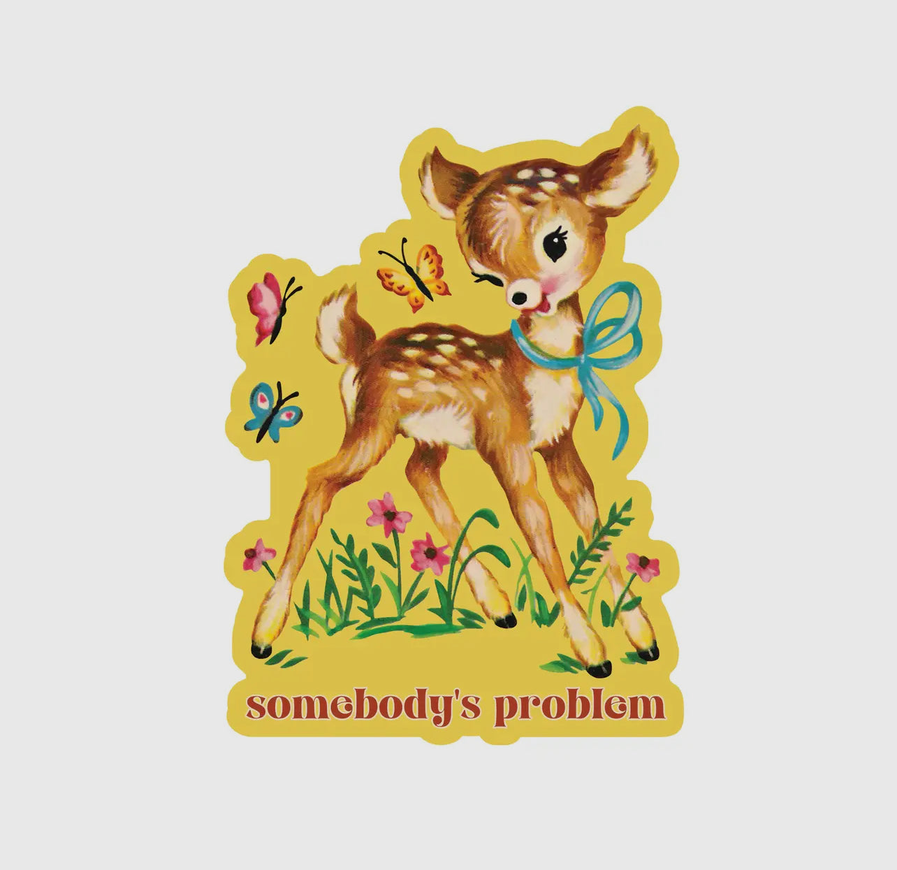Somebody’s Problem Vinyl Sticker