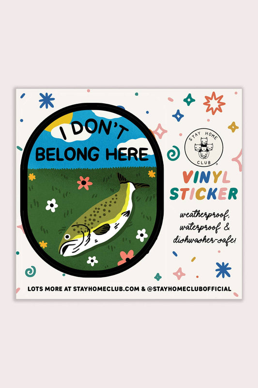 I Don't Belong Here Sticker | Waterproof Vinyl Sticker