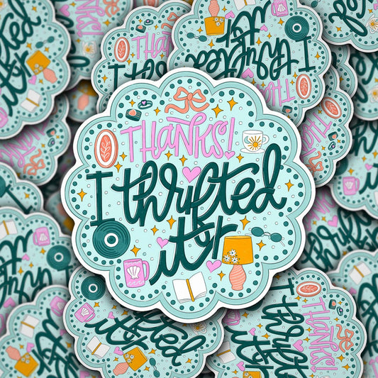 Vinyl Decal Thanks I Thrifted It