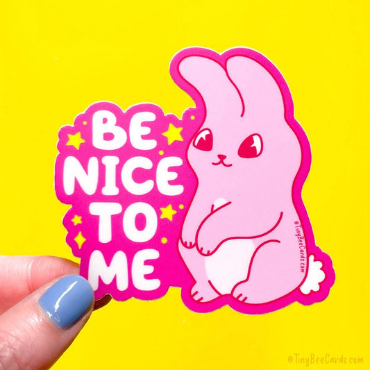 Be Nice to Me Bunny Vinyl Sticker - Easter Self Care Decal