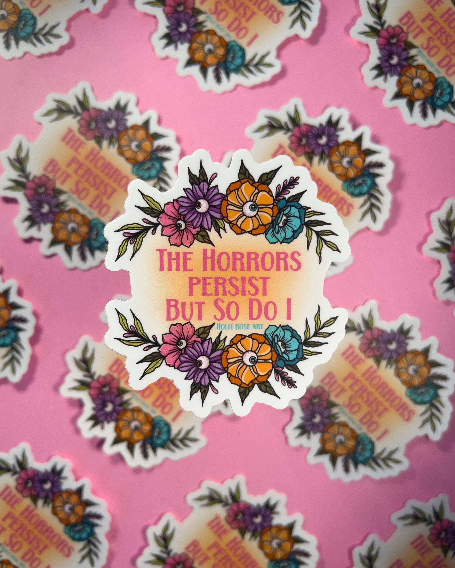 The Horrors Persist Sticker