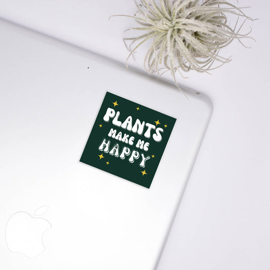 Plants Make Me Happy Sticker