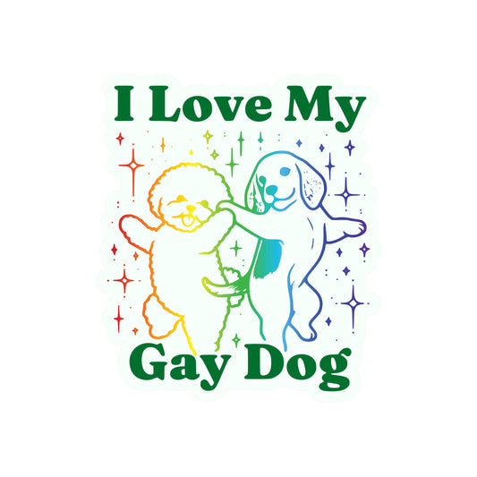 I Love My Gay Dog High Quality Vinyl Sticker
