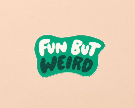 Fun But Weird Vinyl Sticker - Made in USA - Self Love