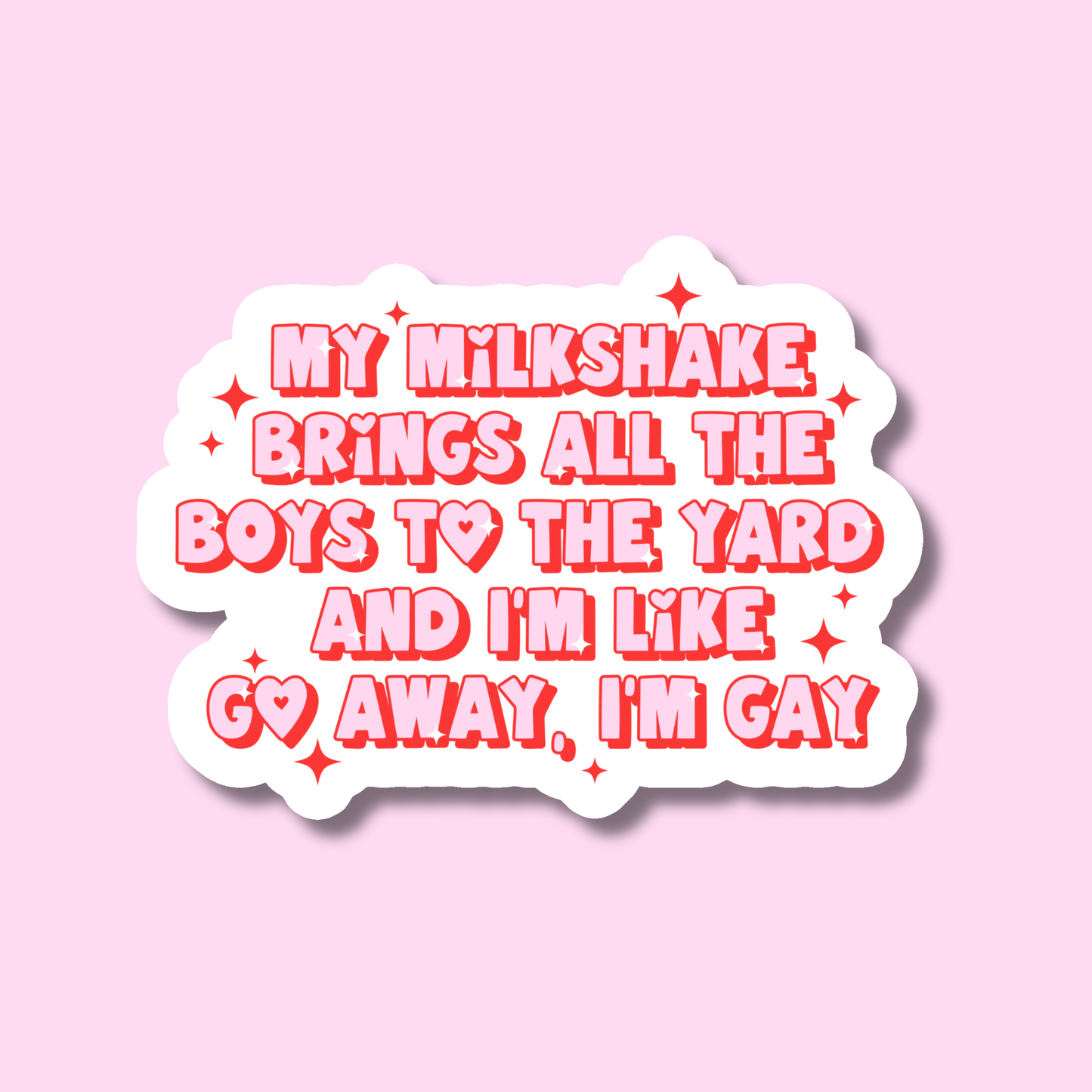 My Milkshakes Bring All the Boys to the Yard Lesbian Sticker