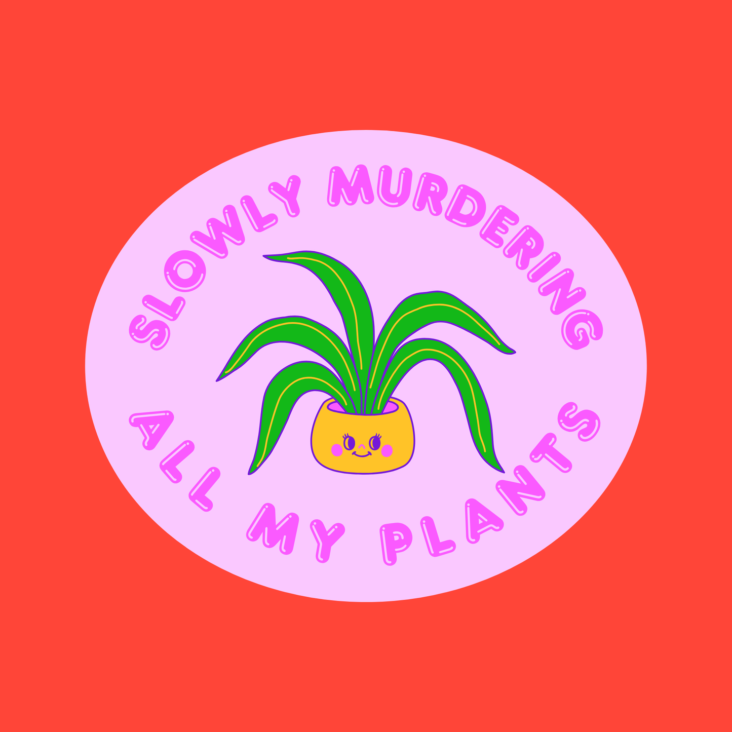 Slowly Murdering All My Plants - Spooky Sticker
