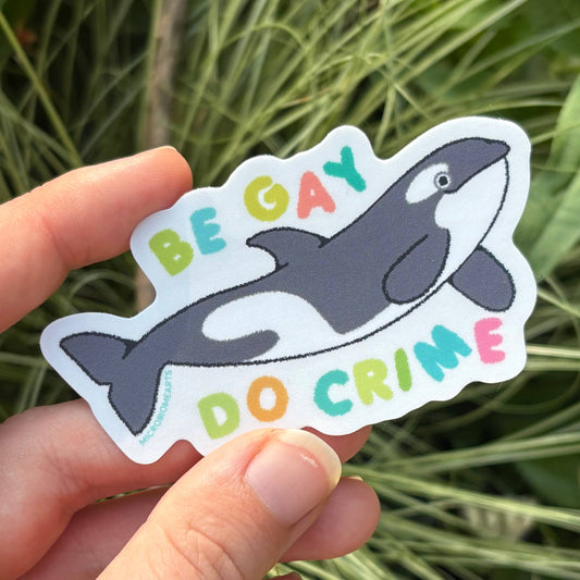Be Gay Do Crime Orca 3” Sticker