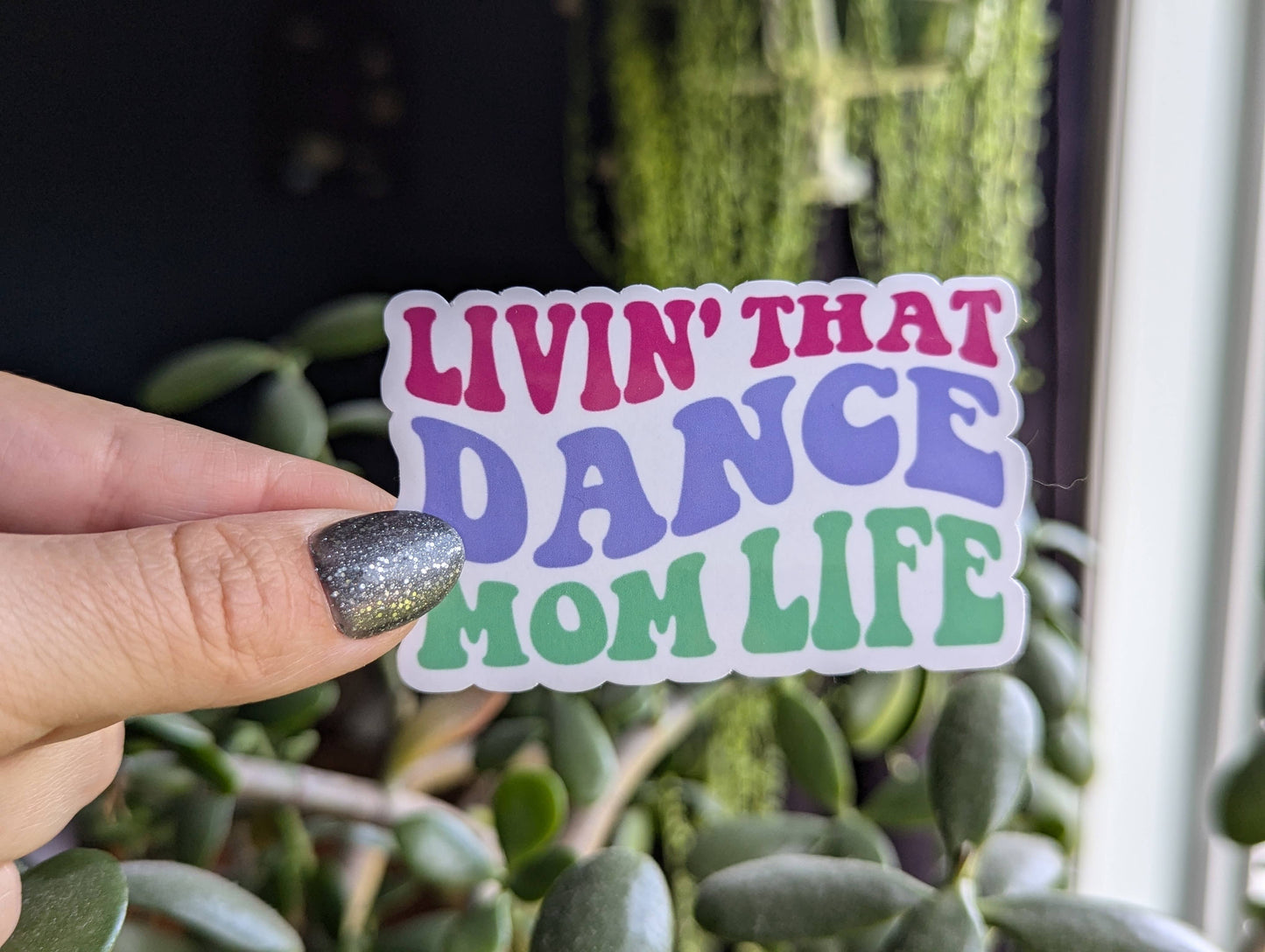 Livin' that dance mom life, dance stickers, ballet, hip hop