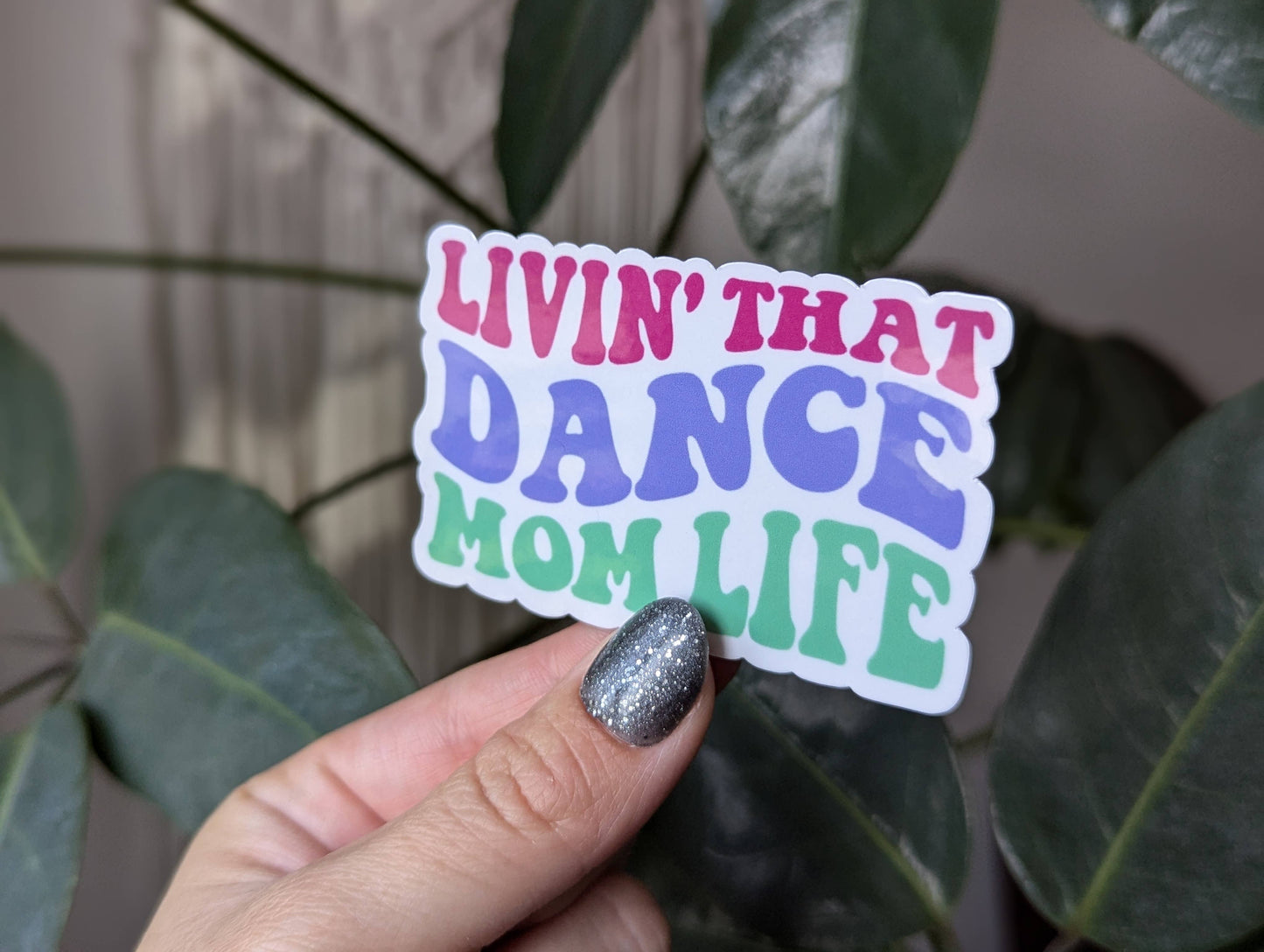 Livin' that dance mom life, dance stickers, ballet, hip hop